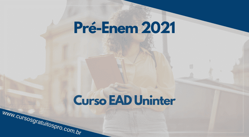 Faça o curso EAD Uninter Pré Enem 2021!